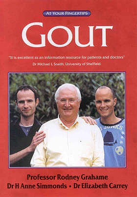 Gout - the 'at Your Fingertips Guide' - Grahame, Rodney, and Simmonds, Anne, and Carrey, Elizabeth