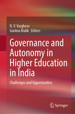 Governance and Autonomy in Higher Education in India: Challenges and Opportunities - Varghese, N. V. (Editor), and Malik, Garima (Editor)
