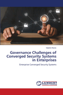 Governance Challenges of Converged Security Systems in Enterprises