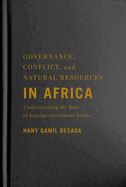 Governance, Conflict, and Natural Resources in Africa: Understanding the Role of Foreign Investment Actors