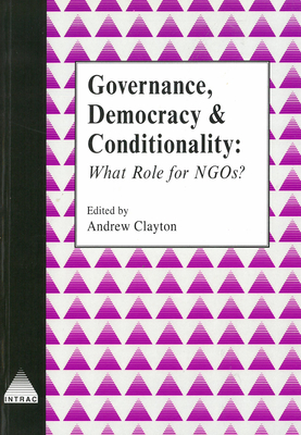 Governance, Democracy and Conditionality: What Role for Ngos? - Clayton, Andrew