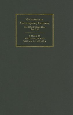 Governance in Contemporary Germany - Green, Simon (Editor), and Paterson, William E (Editor)