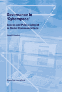 Governance in Cyberspace, Access & Public Interest in Global Communications
