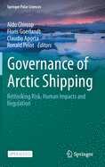 Governance of Arctic Shipping: Rethinking Risk, Human Impacts and Regulation