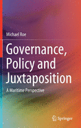 Governance, Policy and Juxtaposition: A Maritime Perspective