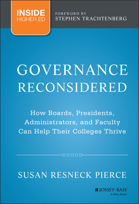 Governance Reconsidered - Pierce, Susan R, and Trachtenberg, Stephen (Foreword by)