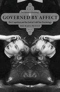 Governed by Affect: Hot Cognition and the End of Cold War Psychology