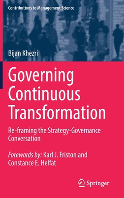 Governing Continuous Transformation: Re-framing the Strategy-Governance Conversation - Khezri, Bijan