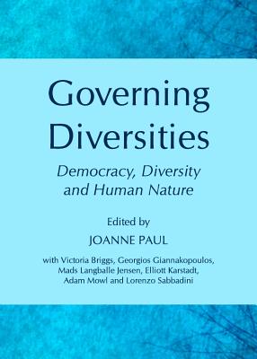 Governing Diversities: Democracy, Diversity and Human Nature - Paul, Joanne (Editor)