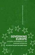 Governing Europe: Discourse, Governmentality and European Integration