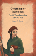 Governing for Revolution: Social Transformation in Civil War