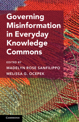 Governing Misinformation in Everyday Knowledge Commons - Sanfilippo, Madelyn R., and Ocepek, Melissa G.
