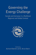 Governing the Energy Challenge: Canada and Germany in a Multi-Level Regional and Global Context