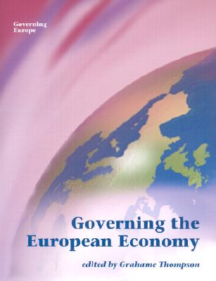 Governing the European Economy - Thompson, Grahame (Editor)