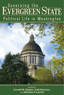 Governing the Evergreen State: Political Life in Washington