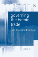 Governing the Heroin Trade: From Treaties to Treatment