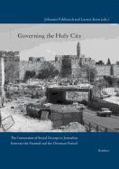 Governing the Holy City: The Interaction of Social Groups in Jerusalem Between the Fatimid and the Ottoman Period