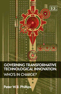 Governing Transformative Technological Innovation: Who's in Charge?