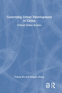 Governing Urban Development in China: Critical Urban Studies