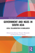 Government and Ngos in South Asia: Local Collaboration in Bangladesh