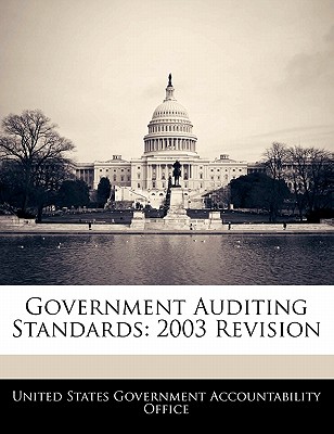 Government Auditing Standards: 2003 Revision - United States Government Accountability (Creator)