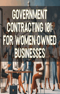 Government Contracting 101: For Women-Owned Businesses