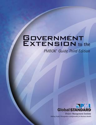 Government Extension to the Pmbok(r) Guide Third Edition - Project Management Institute