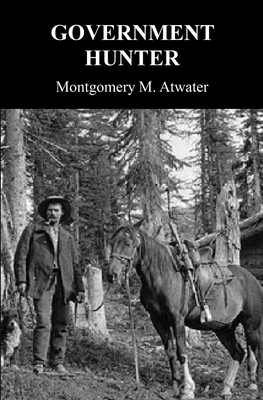 Government Hunter - Atwater, James E (Editor), and Atwater, Montgomery M