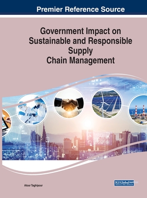 Government Impact on Sustainable and Responsible Supply Chain Management - Taghipour, Atour (Editor)