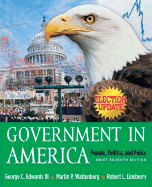 Government in America: People, Politics and Policy, Brief Version, Election Update - Edwards, George C, III, and Wattenberg, Martin P, and Lineberry, Robert L