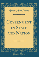 Government in State and Nation (Classic Reprint)