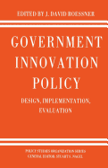 Government Innovation Policy: Design, Implementation, Evaluation