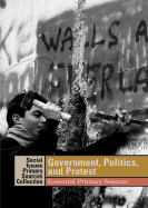 Government, Politics, and Protest:: Essential Primary Sources