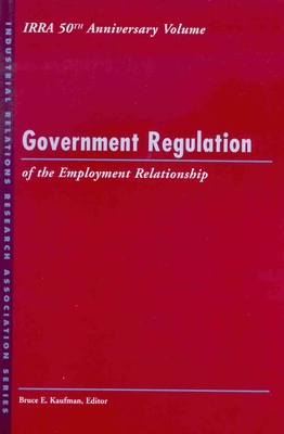 Government Regulation of the: Employment Relationship - Kaufman, Bruce E (Editor)