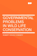 Governmental Problems in Wild Life Conservation