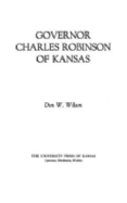 Governor Charles Robinson of Kansas