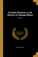 Govinda Smanta, or the History of a Bengal Riyat; Volume II