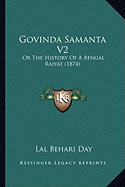 Govinda Samanta V2: Or The History Of A Bengal Raiyat (1874) - Day, Lal Behari