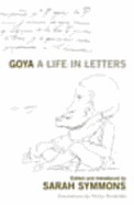 Goya: A Life in Letters