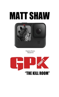 Gpk: "The Kill-room" (Extreme Horror) - Shaw, Matt