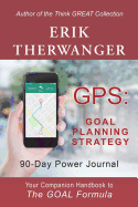 Gps: Goal Planning Strategy: 90-Day Power Journal