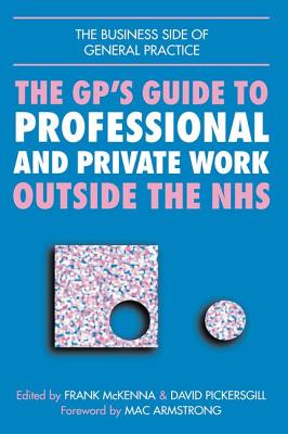 GPs Guide to Professional and Private Work Outside the NHS - Lindsay, John, and Ellis, Norman