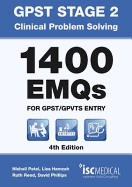 GPST Stage 2 - Clinical Problem Solving - 1400 EMQs for GPST / GPTVS Entry