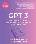Gpt-3: The Ultimate Guide To Building NLP Products With OpenAI API