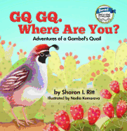 GQ GQ. Where Are You? Adventures of a Gambel's Quail