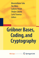 Gr Bner Bases, Coding, and Cryptography