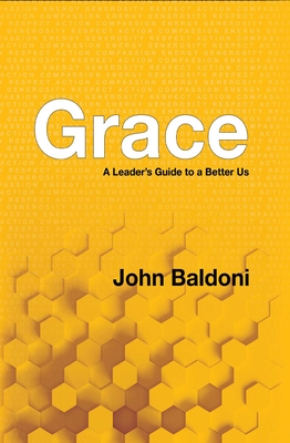 Grace: A Leader's Guide to a Better Us - Baldoni, John