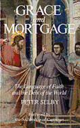 Grace and Mortgage: The Language of Faith and the Debt of the World