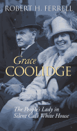 Grace Coolidge: The People's Lady in Silent Cal's White House