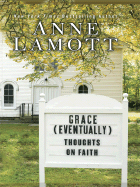 Grace (Eventually): Thoughts on Faith